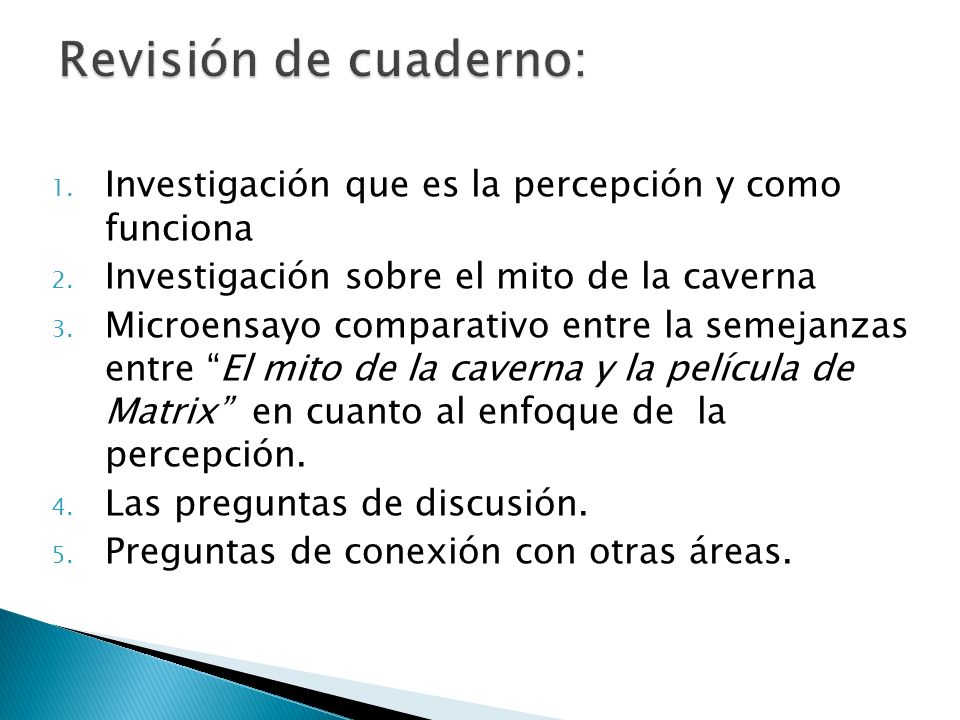Revisión de cuaderno: Investigación que es la percepción y como funciona. Investigación sobre el mito de la caverna.
