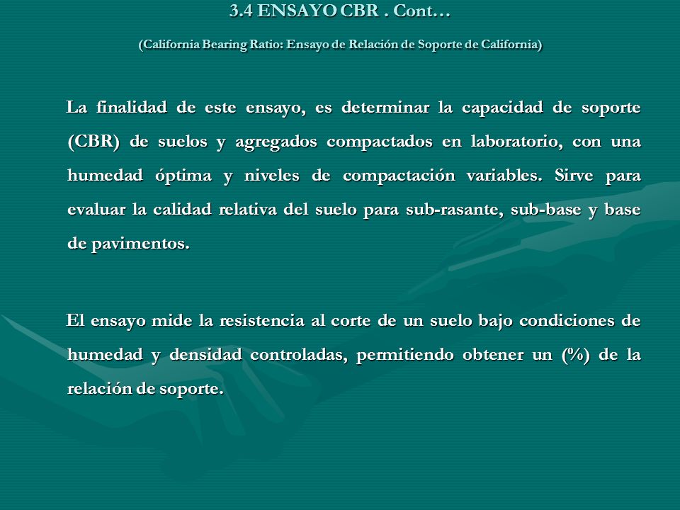 3.4 ENSAYO CBR . Cont… (California Bearing Ratio: Ensayo de Relación de Soporte de California)
