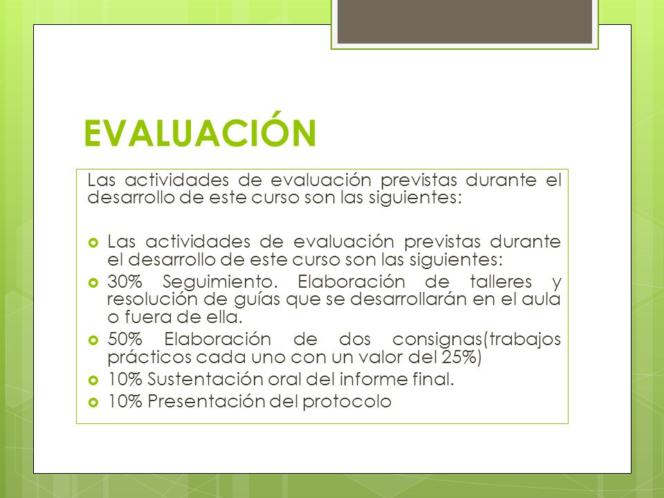 EVALUACIÓN Las actividades de evaluación previstas durante el desarrollo de este curso son las siguientes:
