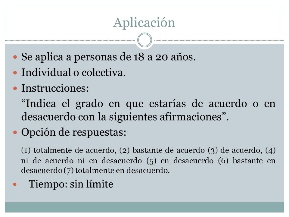 Aplicación Se aplica a personas de 18 a 20 años. Individual o colectiva. Instrucciones: