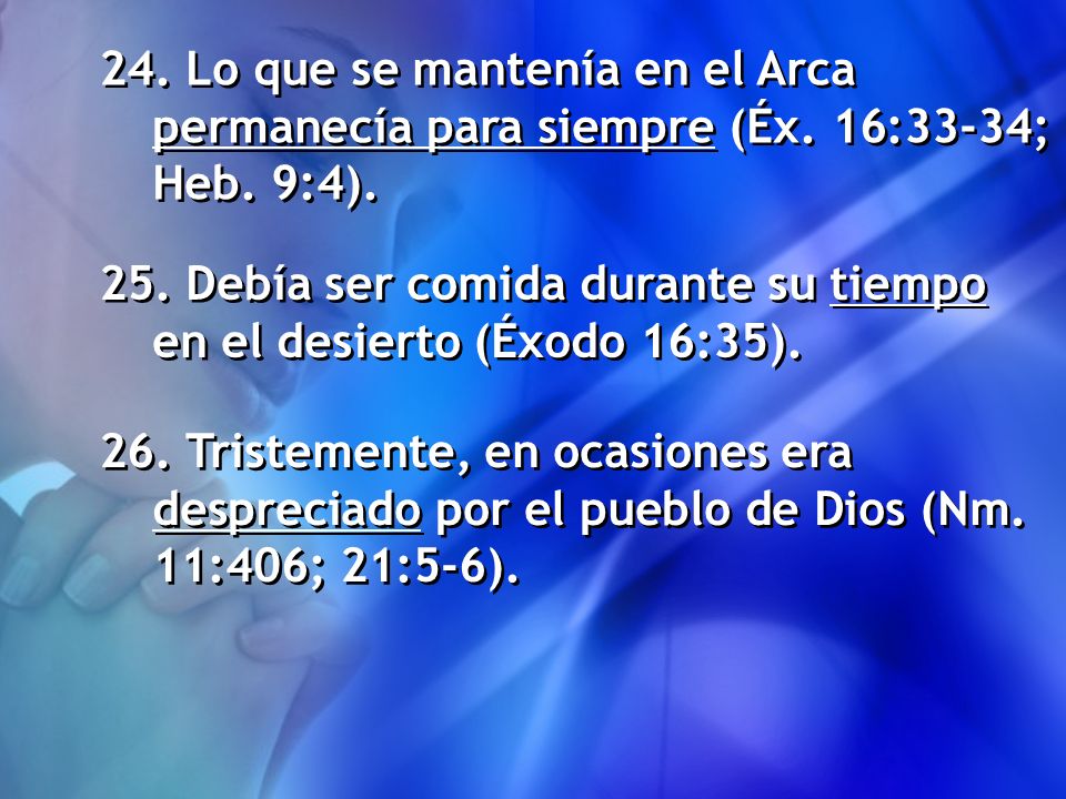 24. Lo que se mantenía en el Arca permanecía para siempre (Éx