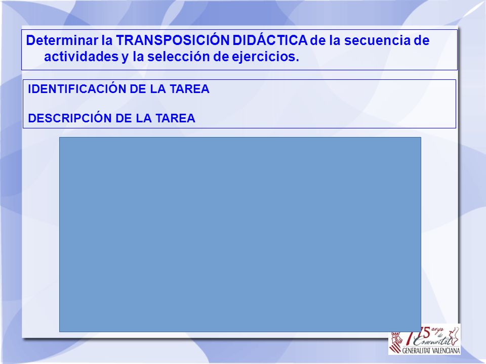 Determinar la TRANSPOSICIÓN DIDÁCTICA de la secuencia de actividades y la selección de ejercicios.