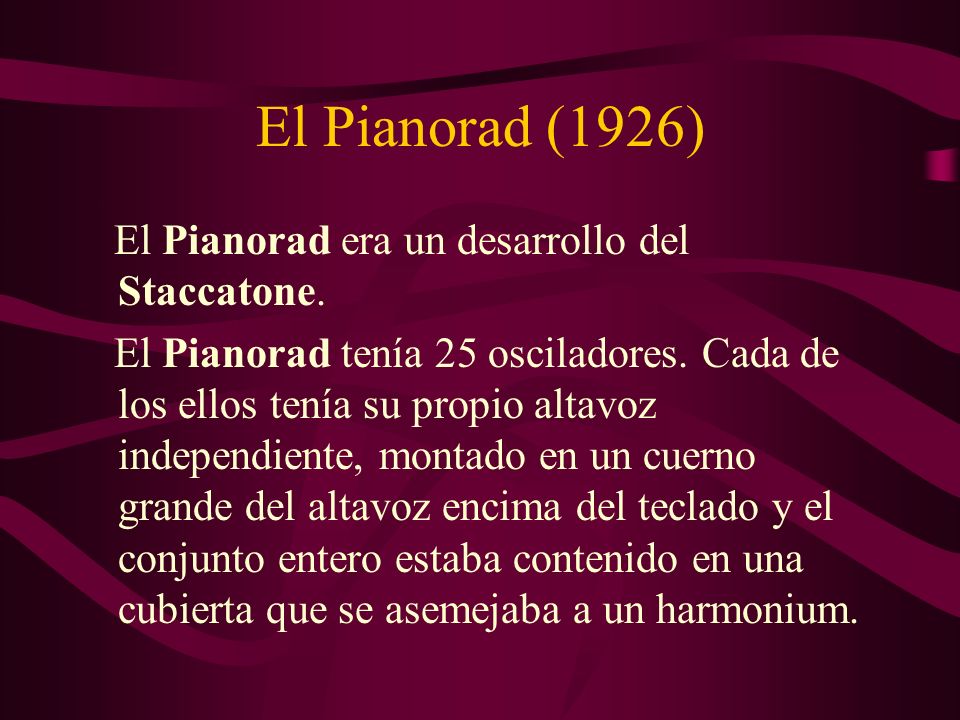 El Pianorad (1926) El Pianorad era un desarrollo del Staccatone.
