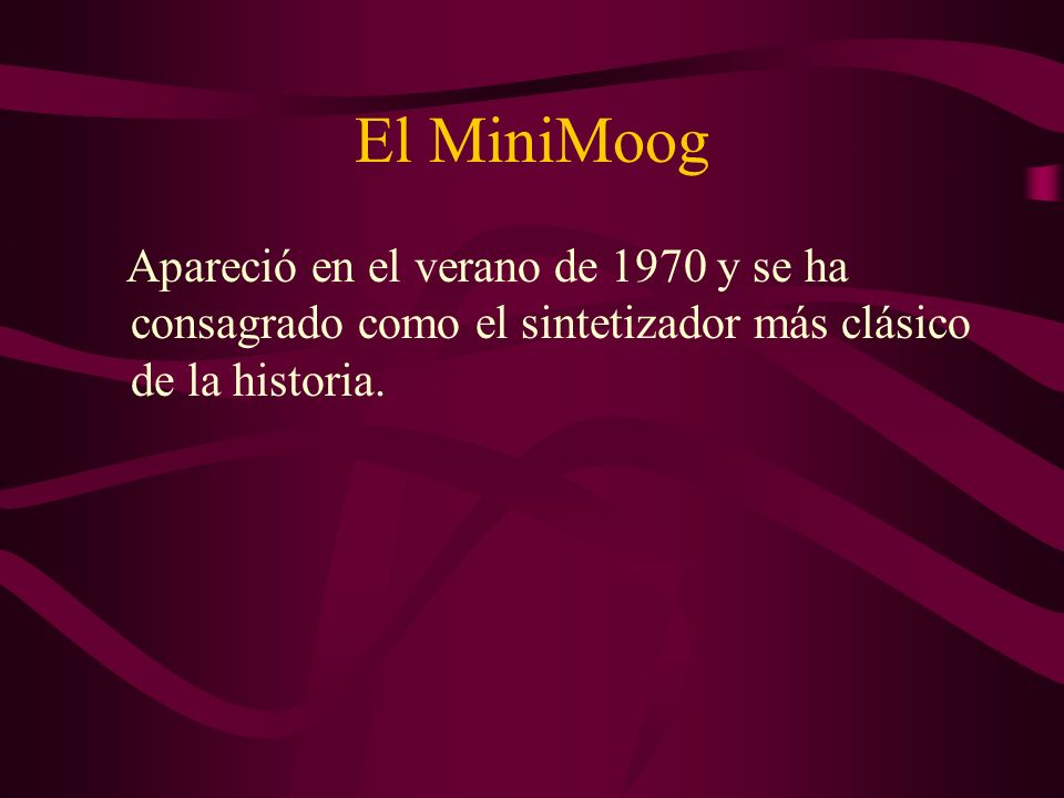 El MiniMoog Apareció en el verano de 1970 y se ha consagrado como el sintetizador más clásico de la historia.