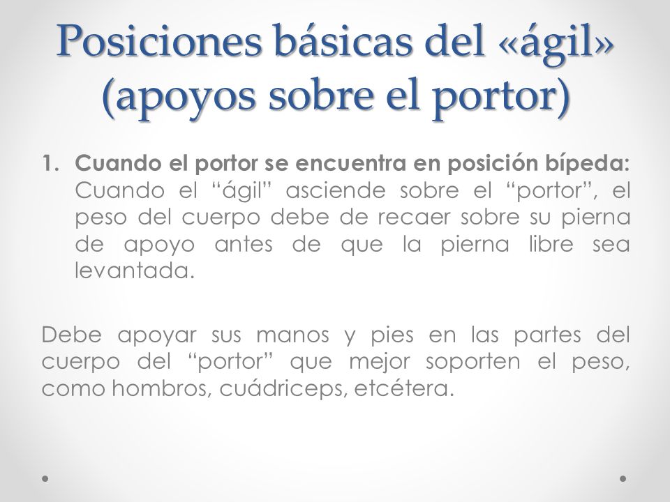 Posiciones básicas del «ágil» (apoyos sobre el portor)