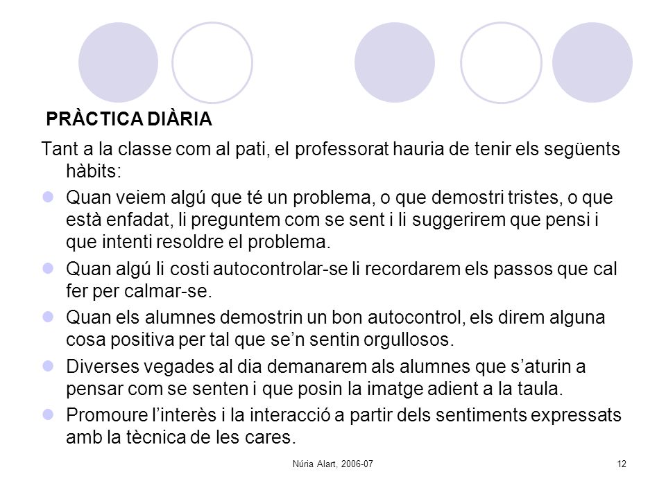PRÀCTICA DIÀRIA Tant a la classe com al pati, el professorat hauria de tenir els següents hàbits: