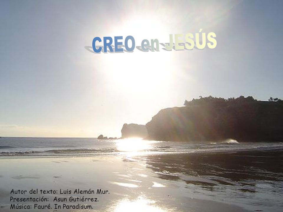 CREO en JESÚS Autor del texto: Luis Alemán Mur.