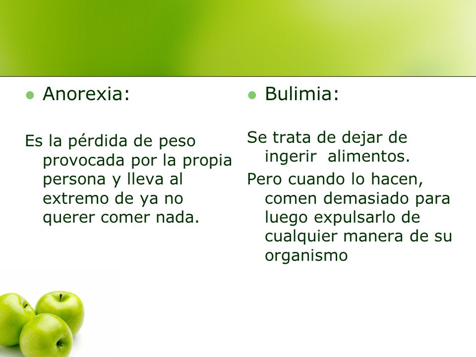 Anorexia: Bulimia: Se trata de dejar de ingerir alimentos.