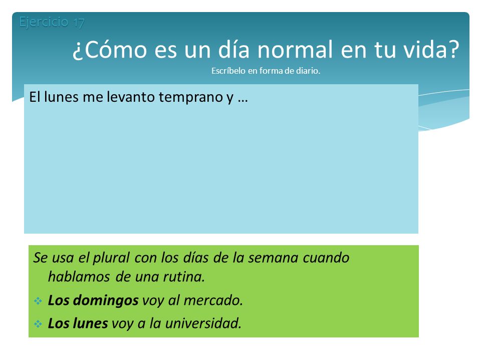 ¿Cómo es un día normal en tu vida Escríbelo en forma de diario.