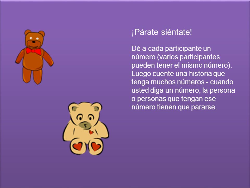 ¡Párate siéntate! Dé a cada participante un número (varios participantes pueden tener el mismo número).