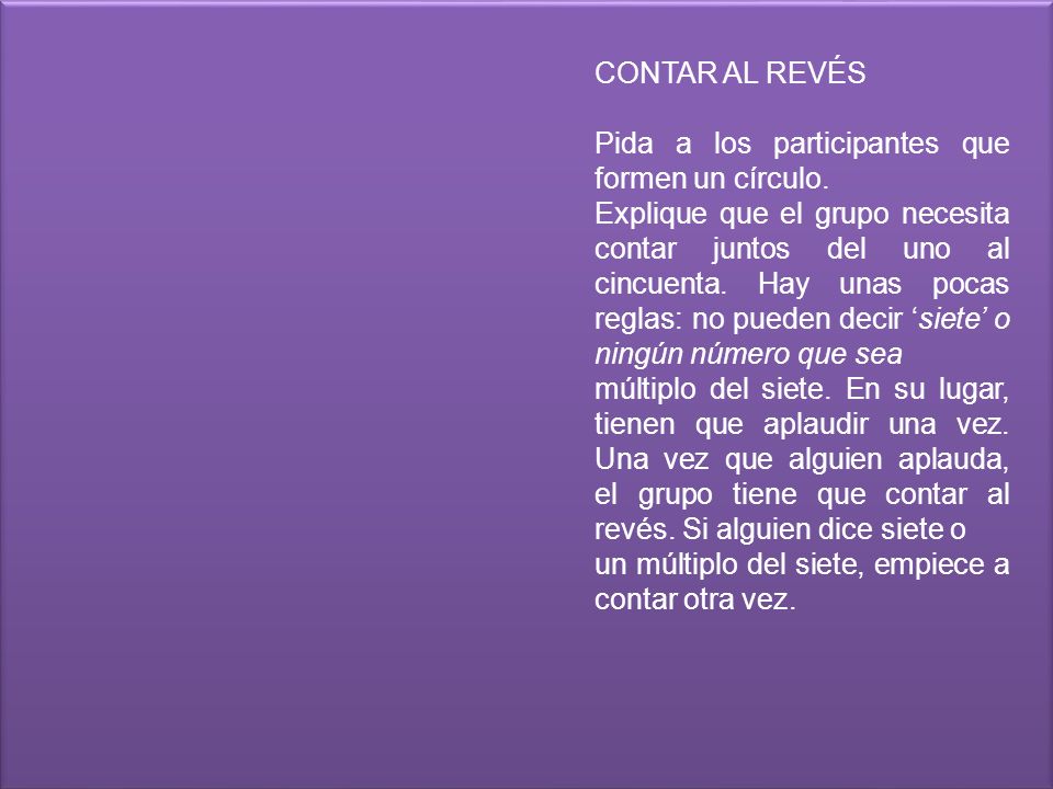 CONTAR AL REVÉS Pida a los participantes que formen un círculo.