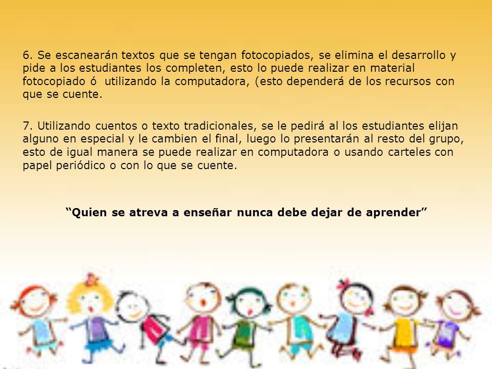 Quien se atreva a enseñar nunca debe dejar de aprender