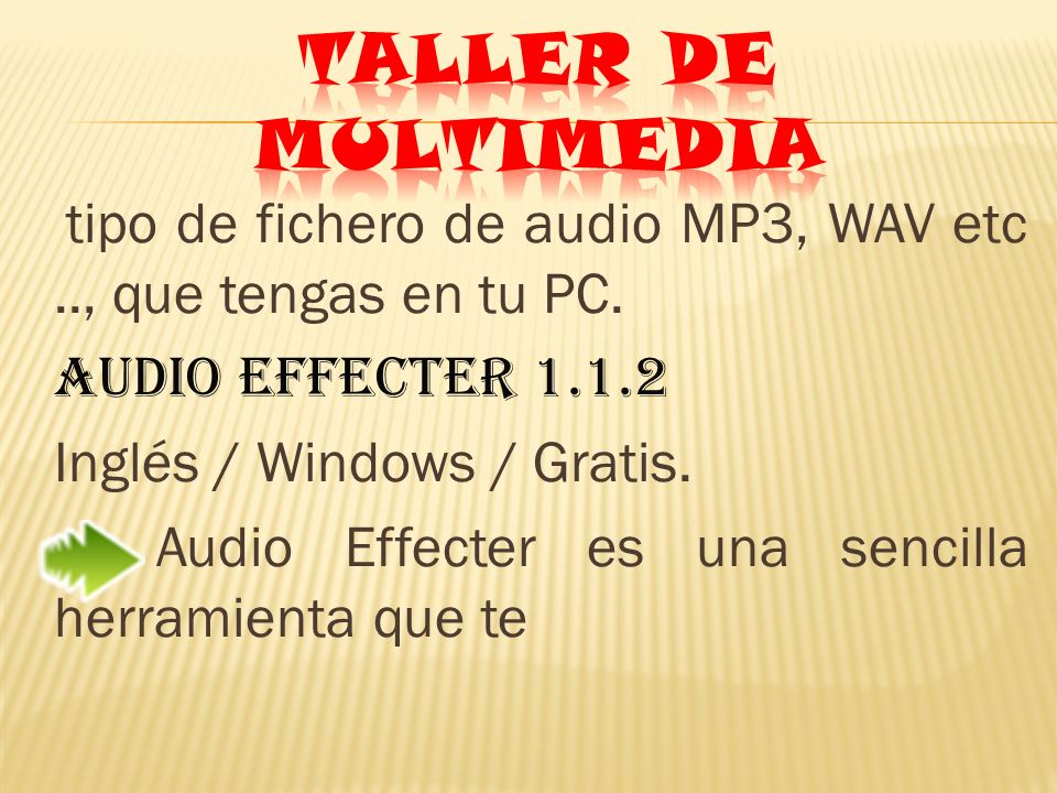 TALLER DE MULTIMEDIA Audio effecter Inglés / Windows / Gratis.
