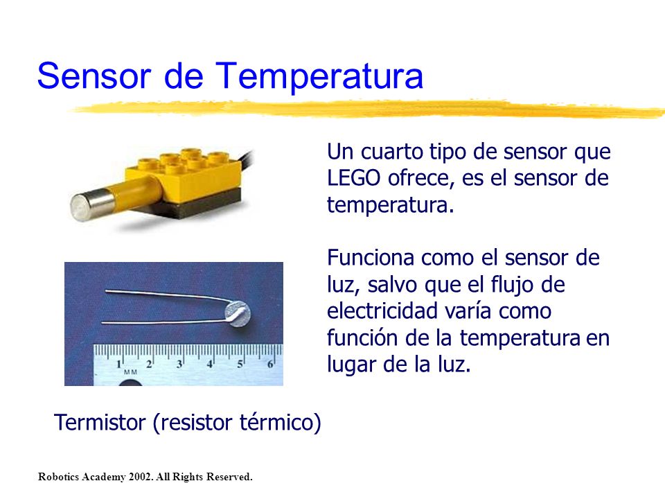 Sensor de Temperatura Un cuarto tipo de sensor que LEGO ofrece, es el sensor de temperatura.