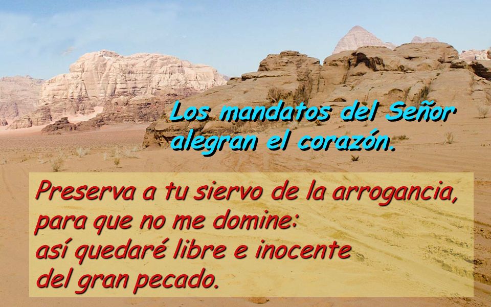 Los mandatos del Señor alegran el corazón.