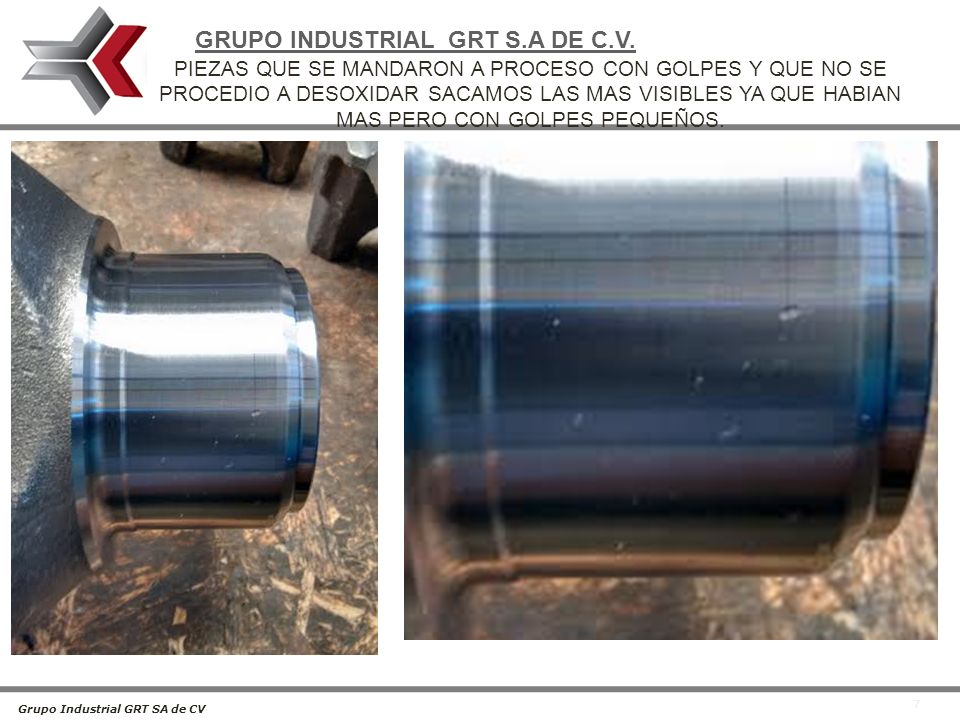 PIEZAS QUE SE MANDARON A PROCESO CON GOLPES Y QUE NO SE PROCEDIO A DESOXIDAR SACAMOS LAS MAS VISIBLES YA QUE HABIAN MAS PERO CON GOLPES PEQUEÑOS.