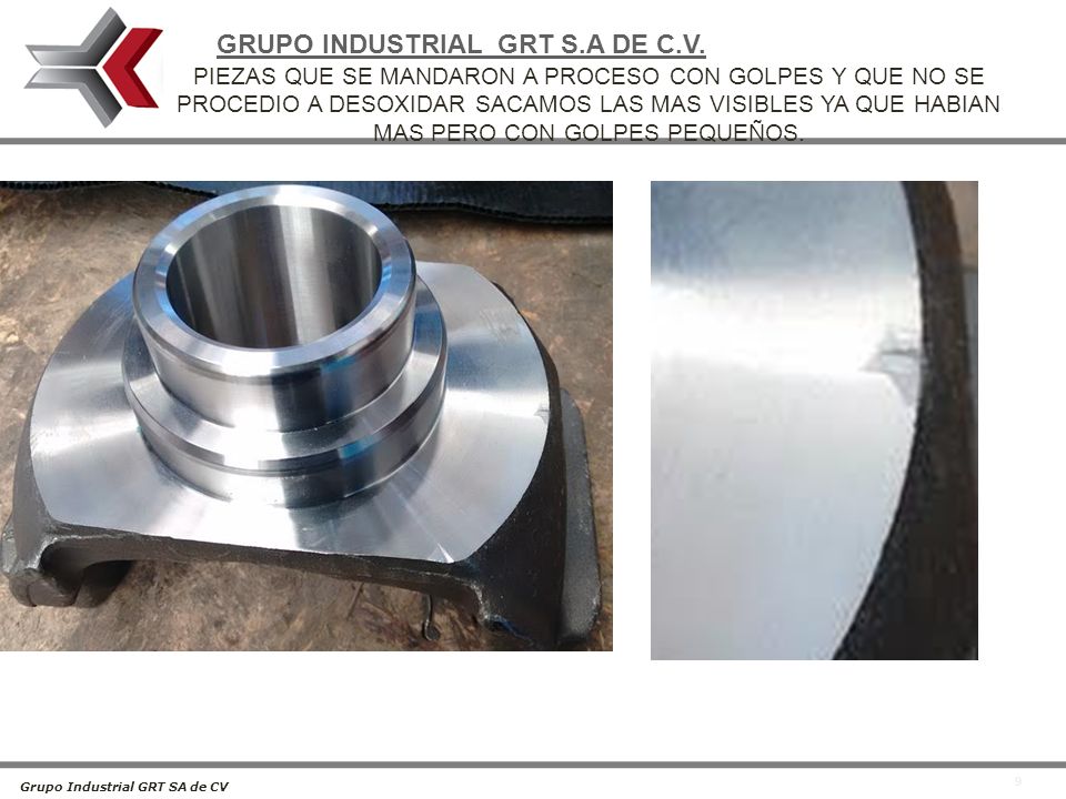 PIEZAS QUE SE MANDARON A PROCESO CON GOLPES Y QUE NO SE PROCEDIO A DESOXIDAR SACAMOS LAS MAS VISIBLES YA QUE HABIAN MAS PERO CON GOLPES PEQUEÑOS.