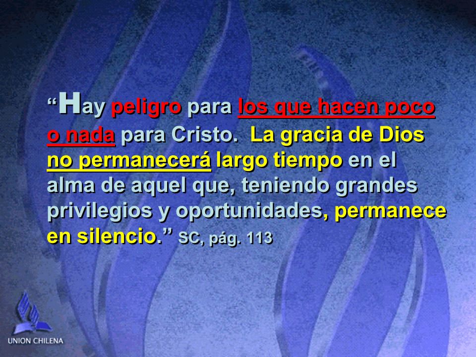 Hay peligro para los que hacen poco o nada para Cristo