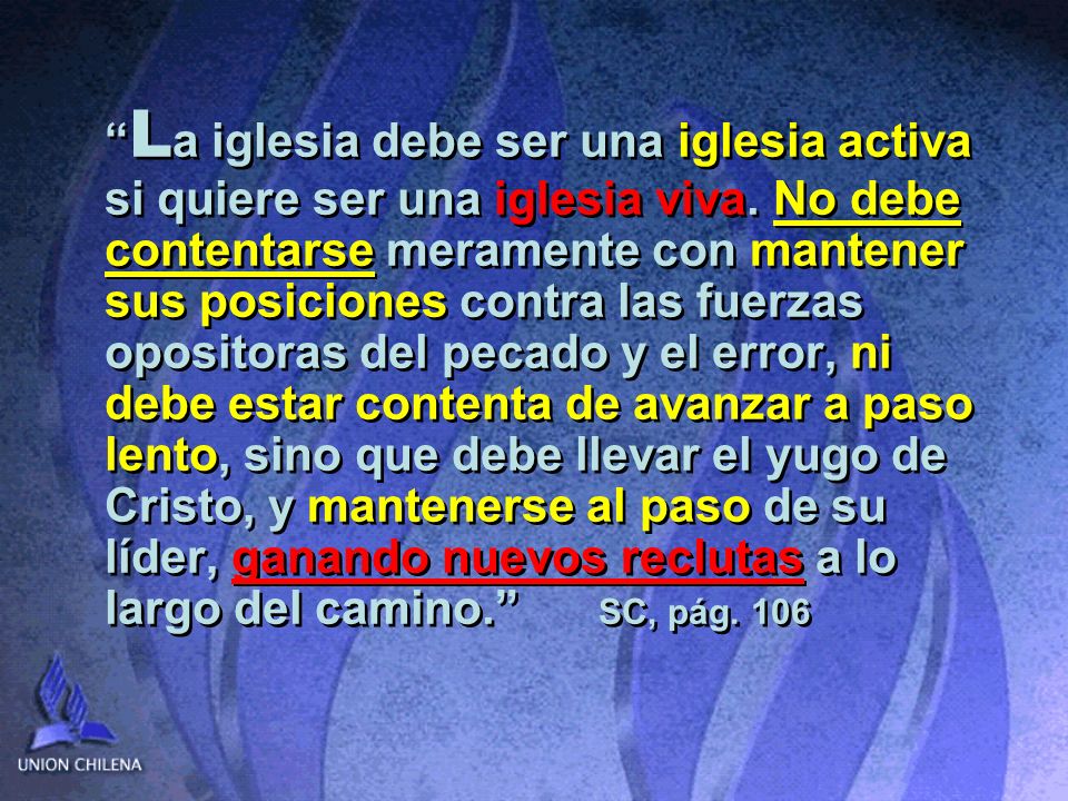 La iglesia debe ser una iglesia activa si quiere ser una iglesia viva