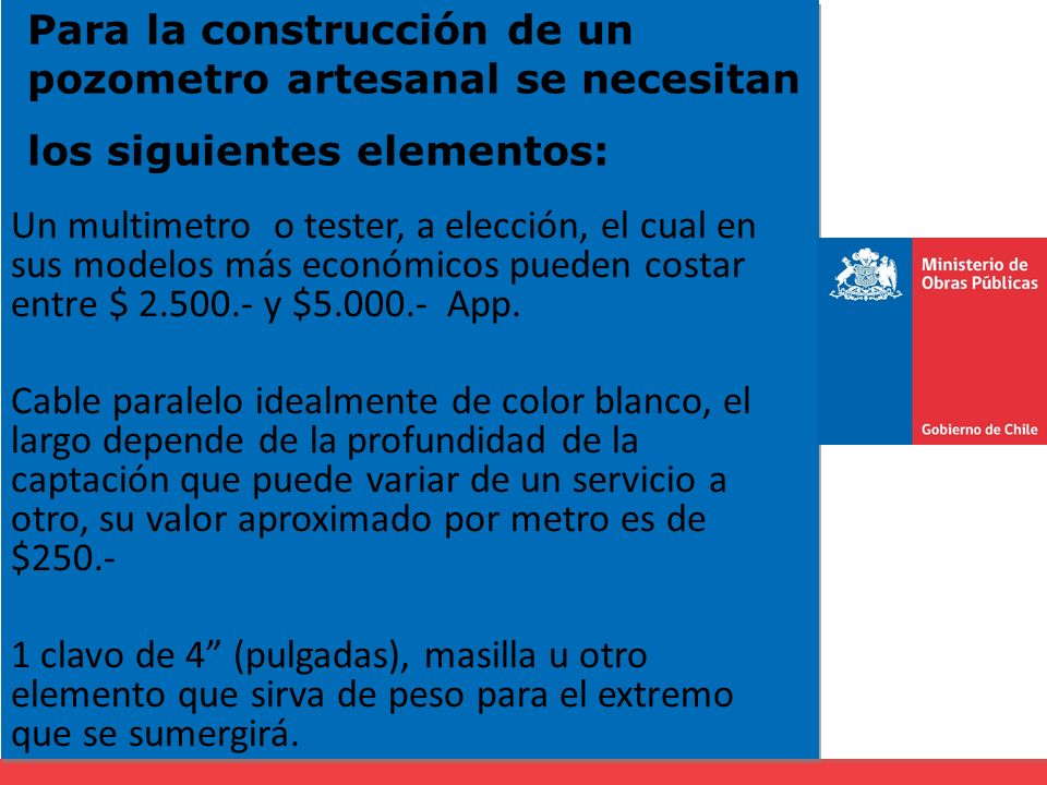 Para la construcción de un pozometro artesanal se necesitan los siguientes elementos:
