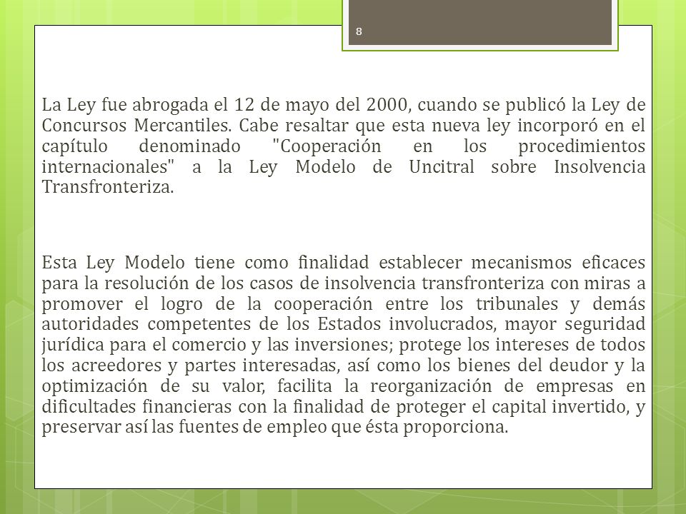 La Ley fue abrogada el 12 de mayo del 2000, cuando se publicó la Ley de Concursos Mercantiles.