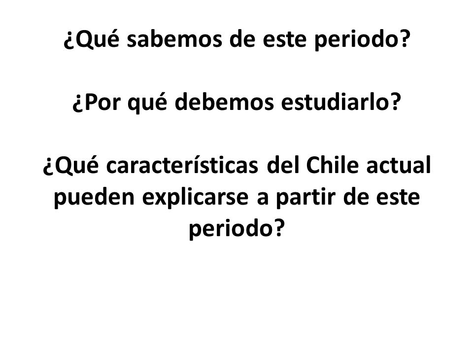 ¿Qué sabemos de este periodo. ¿Por qué debemos estudiarlo