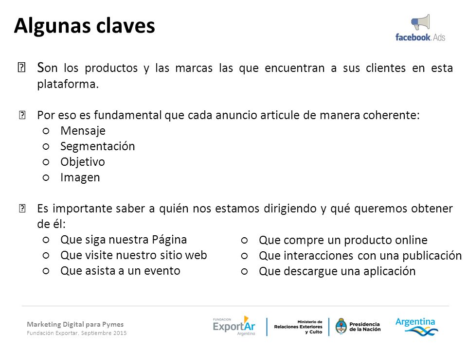 Algunas claves Son los productos y las marcas las que encuentran a sus clientes en esta plataforma.
