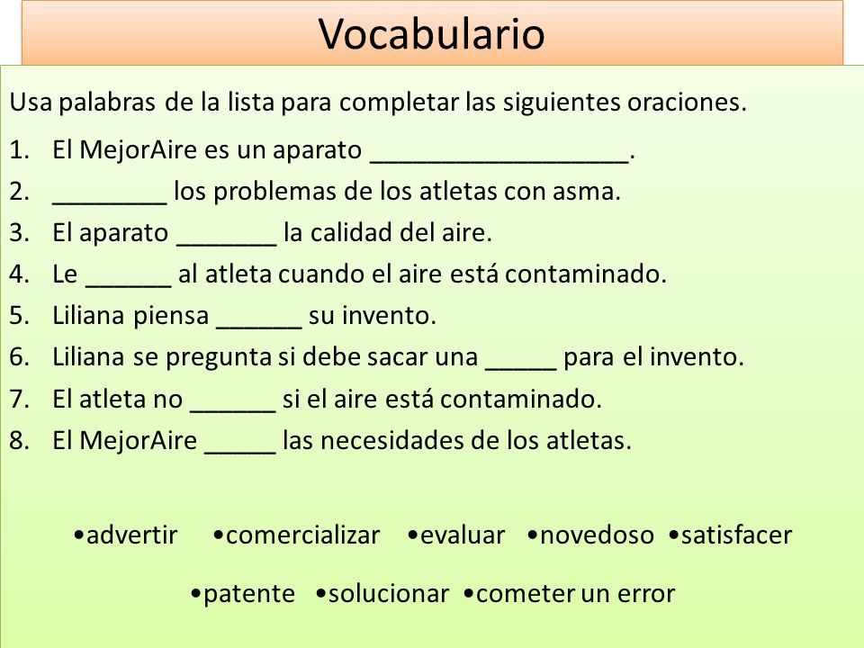 Vocabulario Usa palabras de la lista para completar las siguientes oraciones. El MejorAire es un aparato __________________.