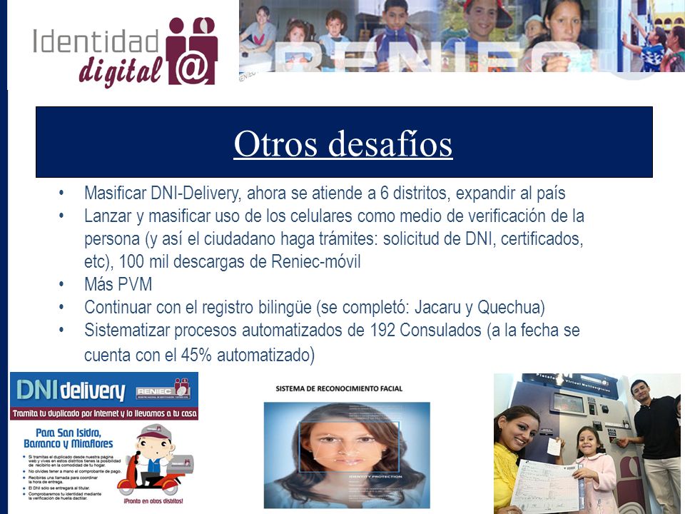Otros desafíos Masificar DNI-Delivery, ahora se atiende a 6 distritos, expandir al país.