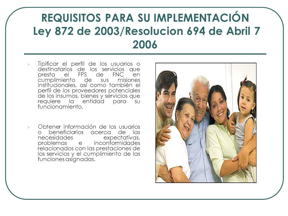 REQUISITOS PARA SU IMPLEMENTACIÓN Ley 872 de 2003/Resolucion 694 de Abril