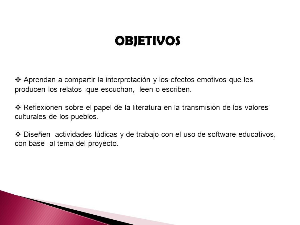 OBJETIVOS Aprendan a compartir la interpretación y los efectos emotivos que les producen los relatos que escuchan, leen o escriben.