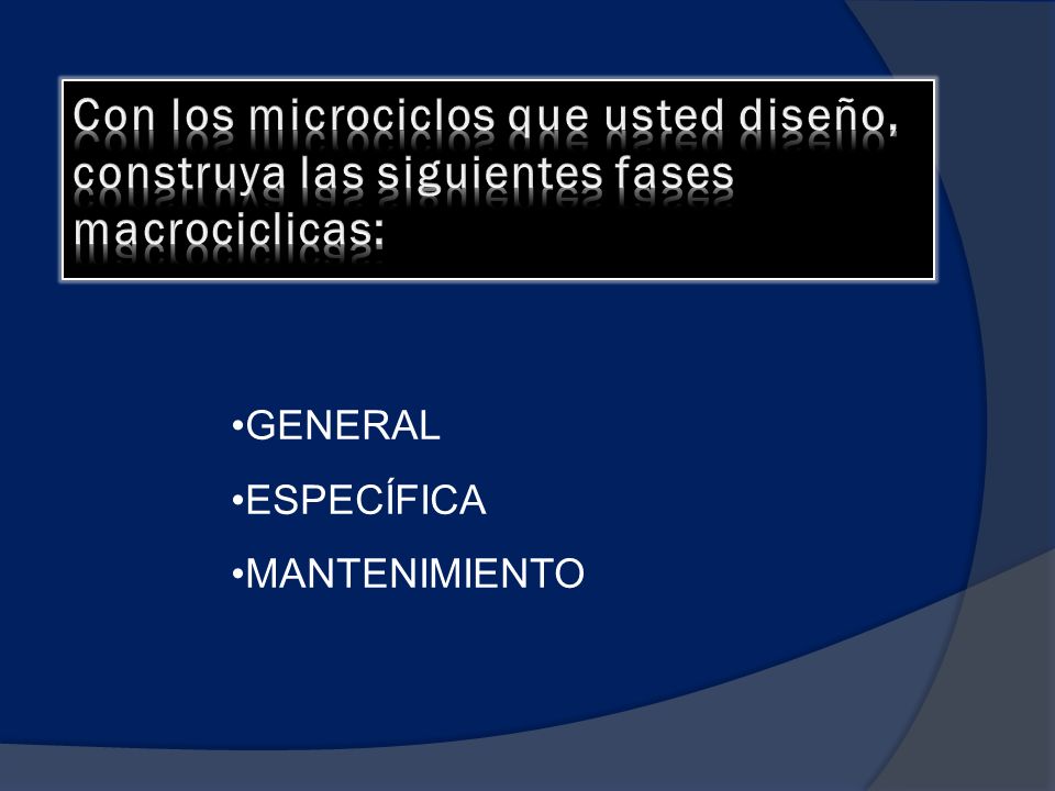 Con los microciclos que usted diseño, construya las siguientes fases macrociclicas:
