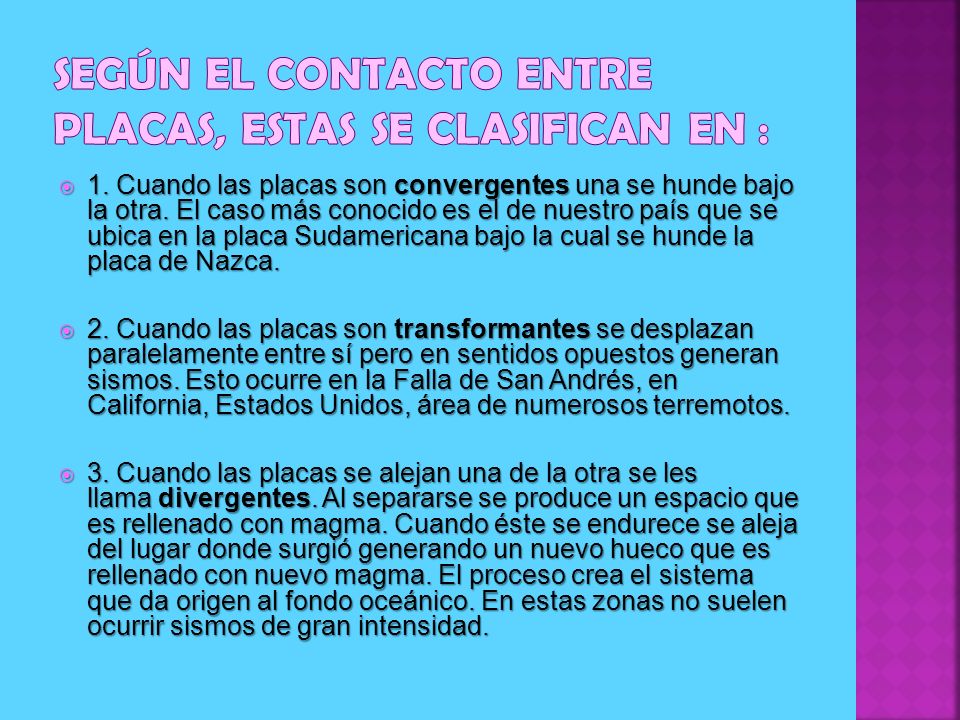 Según el contacto entre placas, estas se clasifican en :
