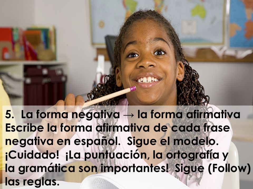 5. La forma negativa → la forma afirmativa