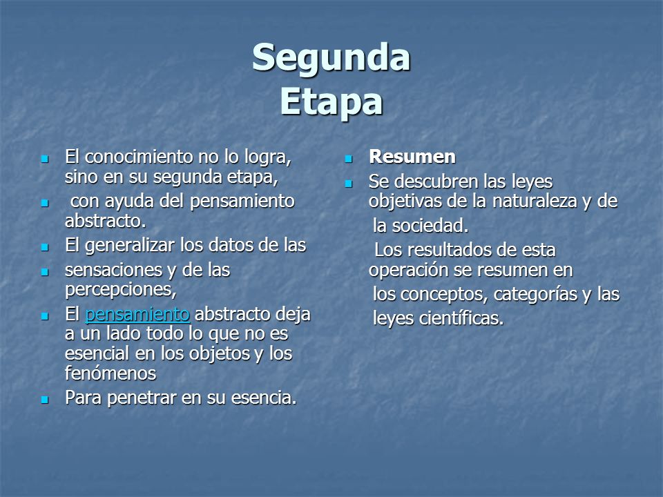 Segunda Etapa El conocimiento no lo logra, sino en su segunda etapa,