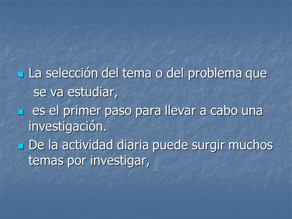 La selección del tema o del problema que