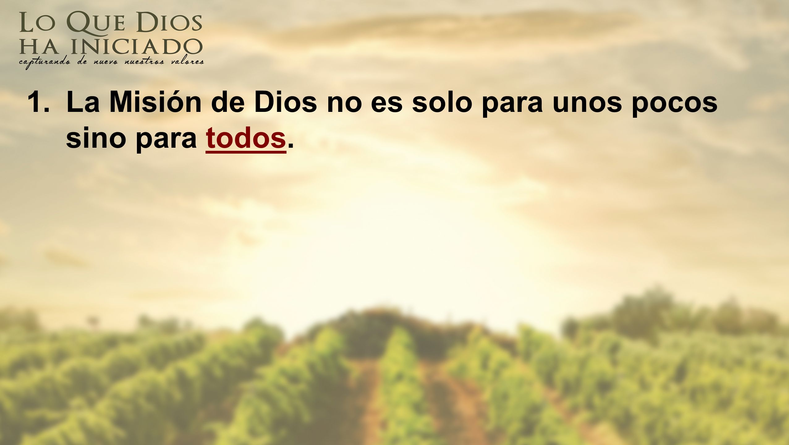 1. La Misión de Dios no es solo para unos pocos sino para todos.
