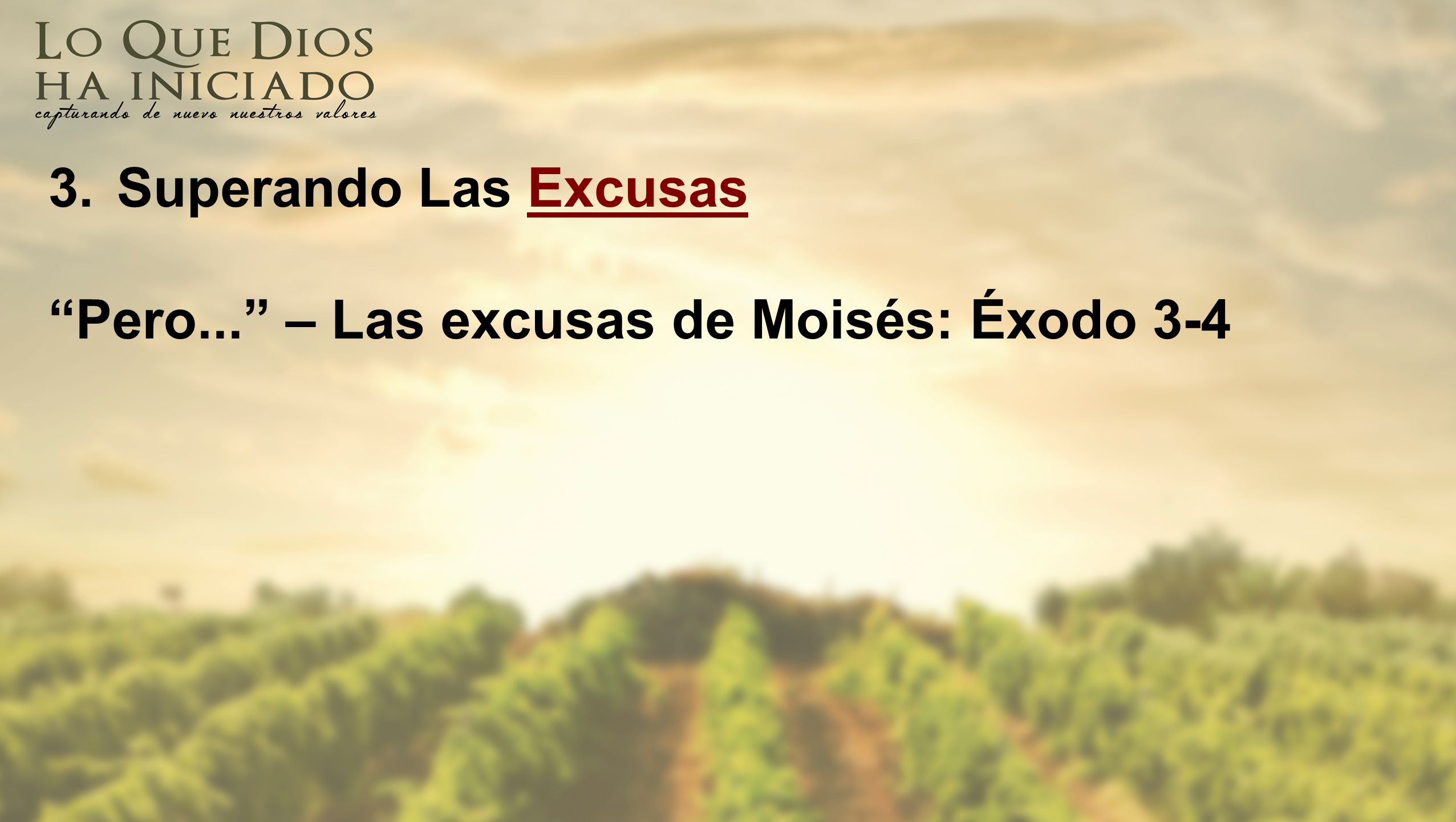Superando Las Excusas Pero... – Las excusas de Moisés: Éxodo 3-4