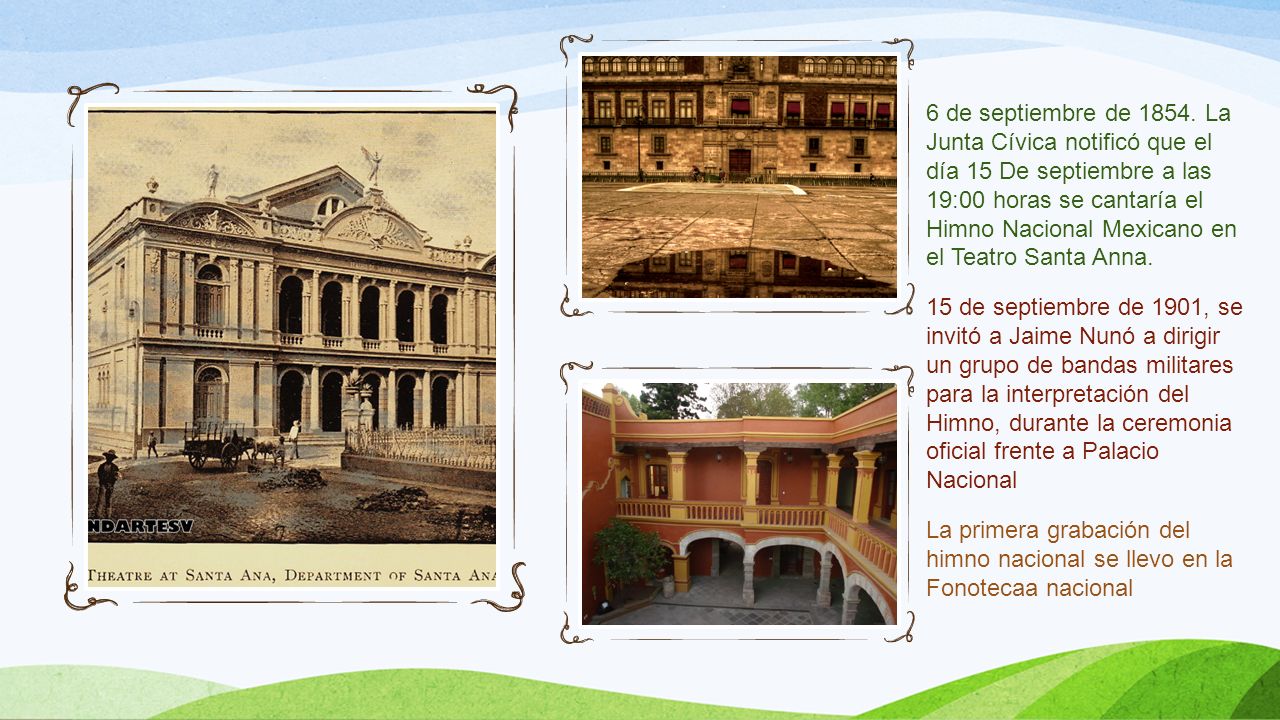 6 de septiembre de La Junta Cívica notificó que el día 15 De septiembre a las 19:00 horas se cantaría el Himno Nacional Mexicano en el Teatro Santa Anna.