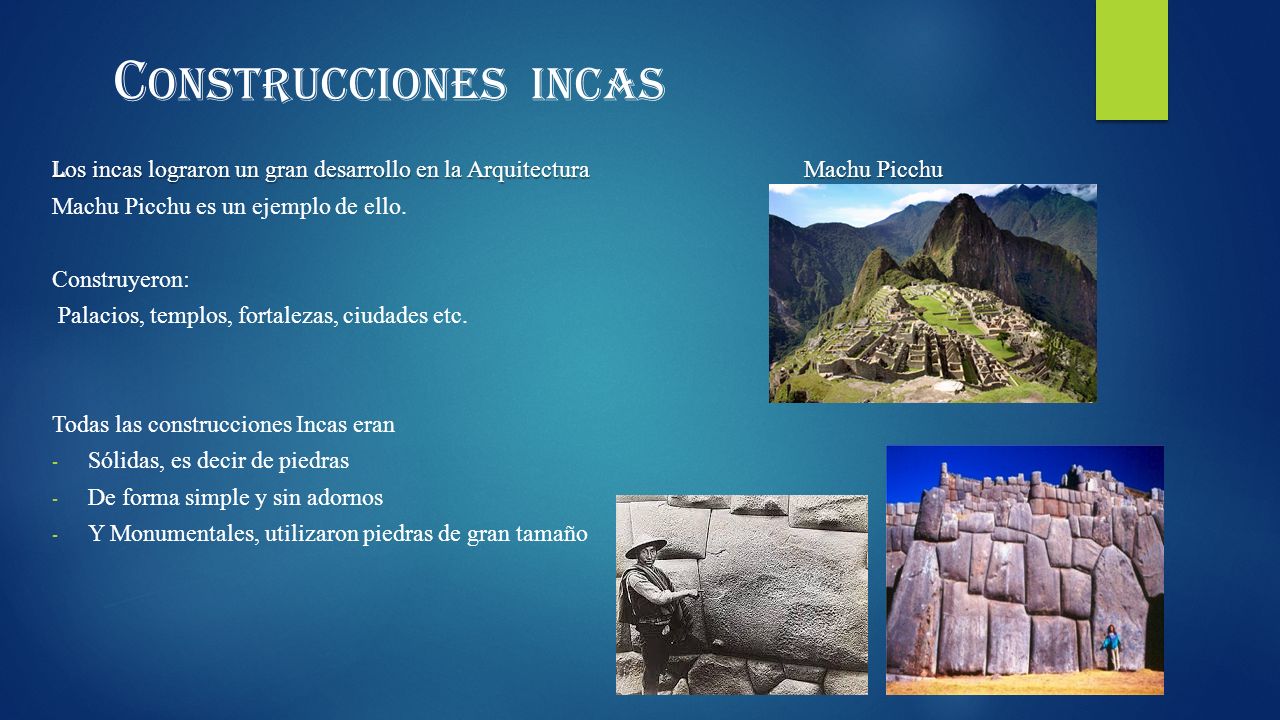 CONSTRUCCIONES INCAS Los incas lograron un gran desarrollo en la Arquitectura Machu Picchu.