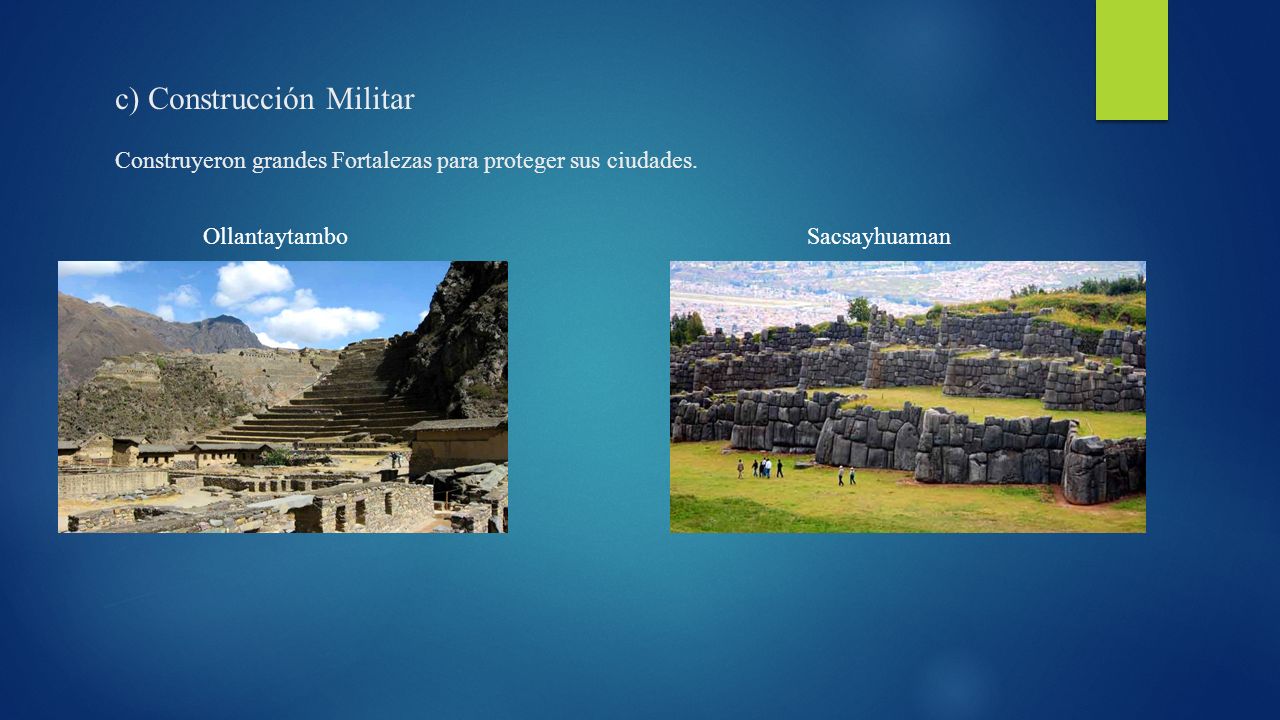 c) Construcción Militar Construyeron grandes Fortalezas para proteger sus ciudades.