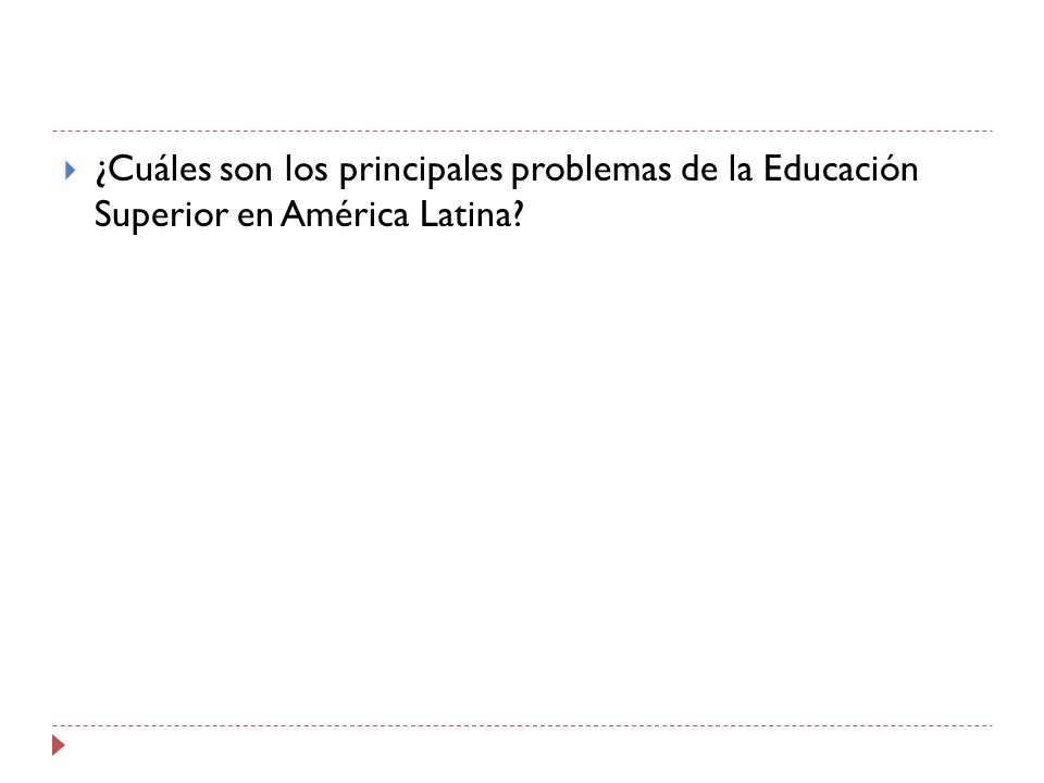 ¿Cuáles son los principales problemas de la Educación Superior en América Latina