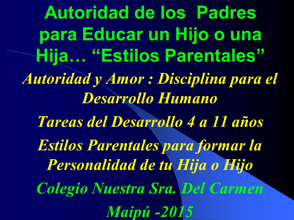 Autoridad de los Padres para Educar un Hijo o una Hija… Estilos Parentales