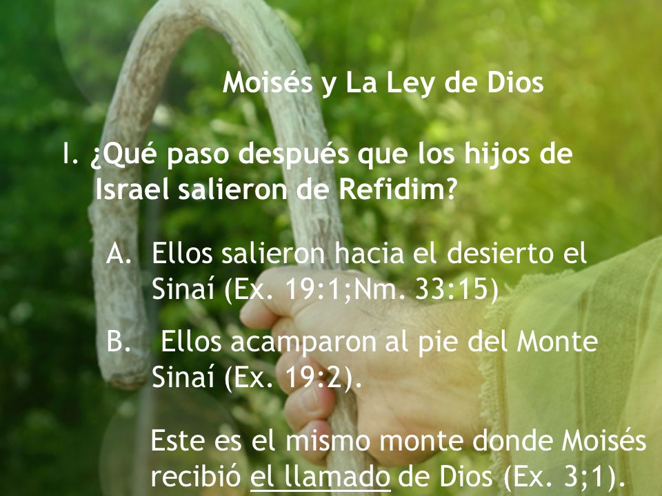 Moisés y La Ley de Dios I. ¿Qué paso después que los hijos de Israel salieron de Refidim