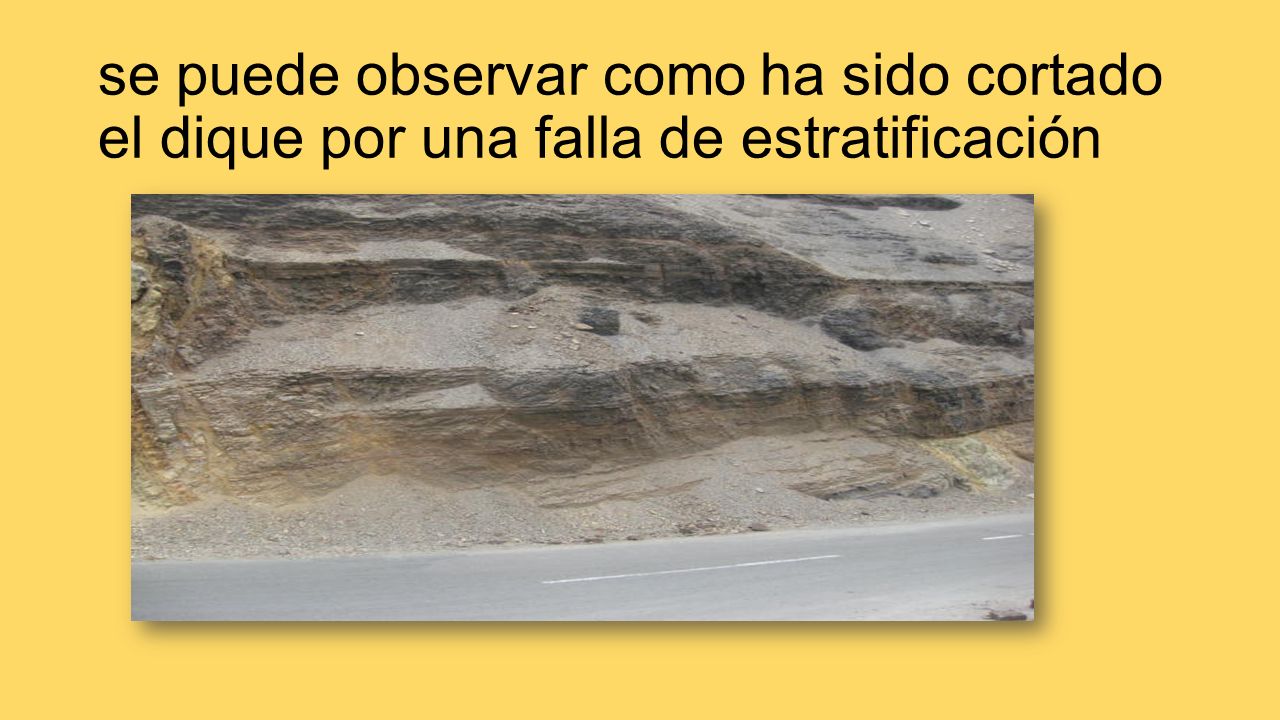 se puede observar como ha sido cortado el dique por una falla de estratificación