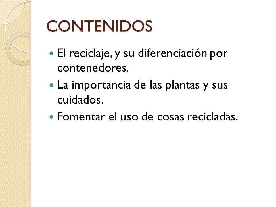 CONTENIDOS El reciclaje, y su diferenciación por contenedores.
