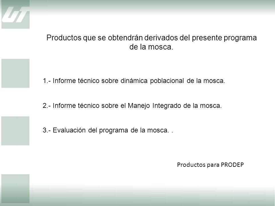 Productos que se obtendrán derivados del presente programa de la mosca.