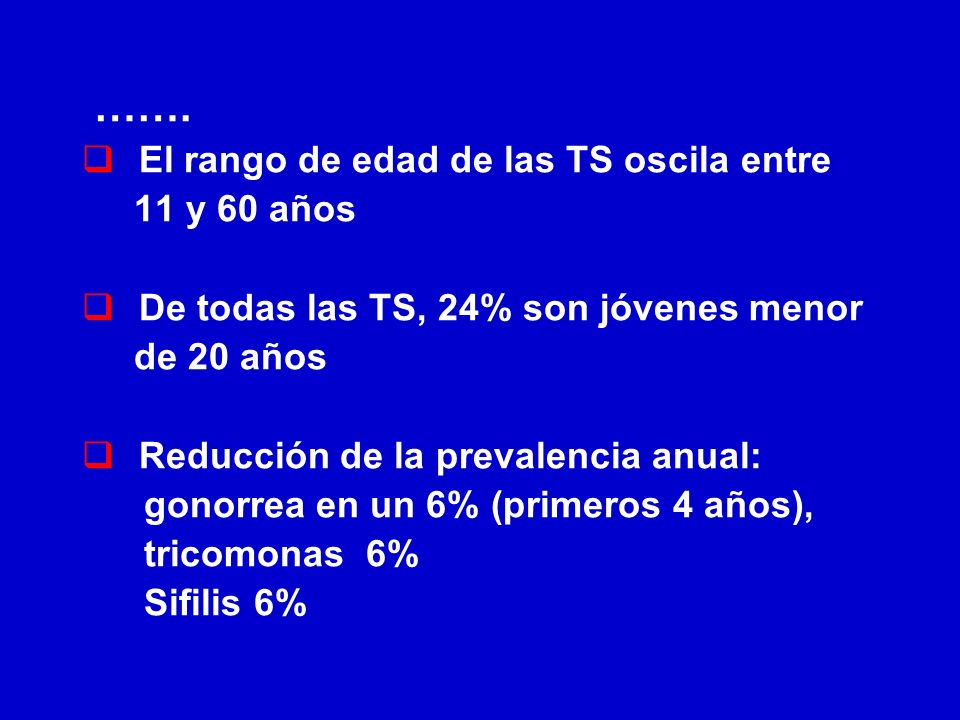 ……. El rango de edad de las TS oscila entre 11 y 60 años