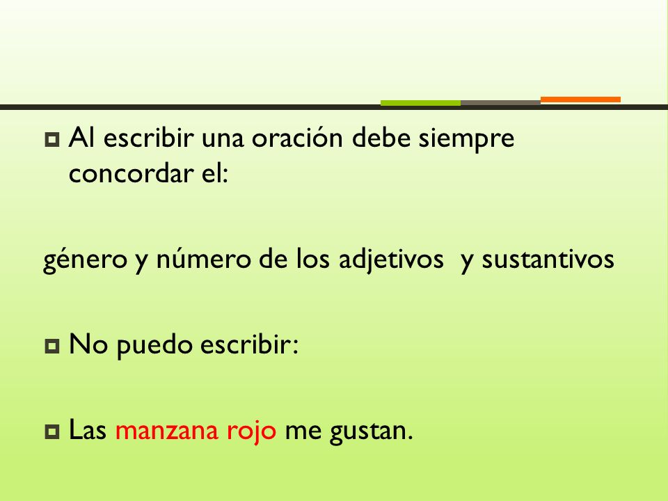 Al escribir una oración debe siempre concordar el:
