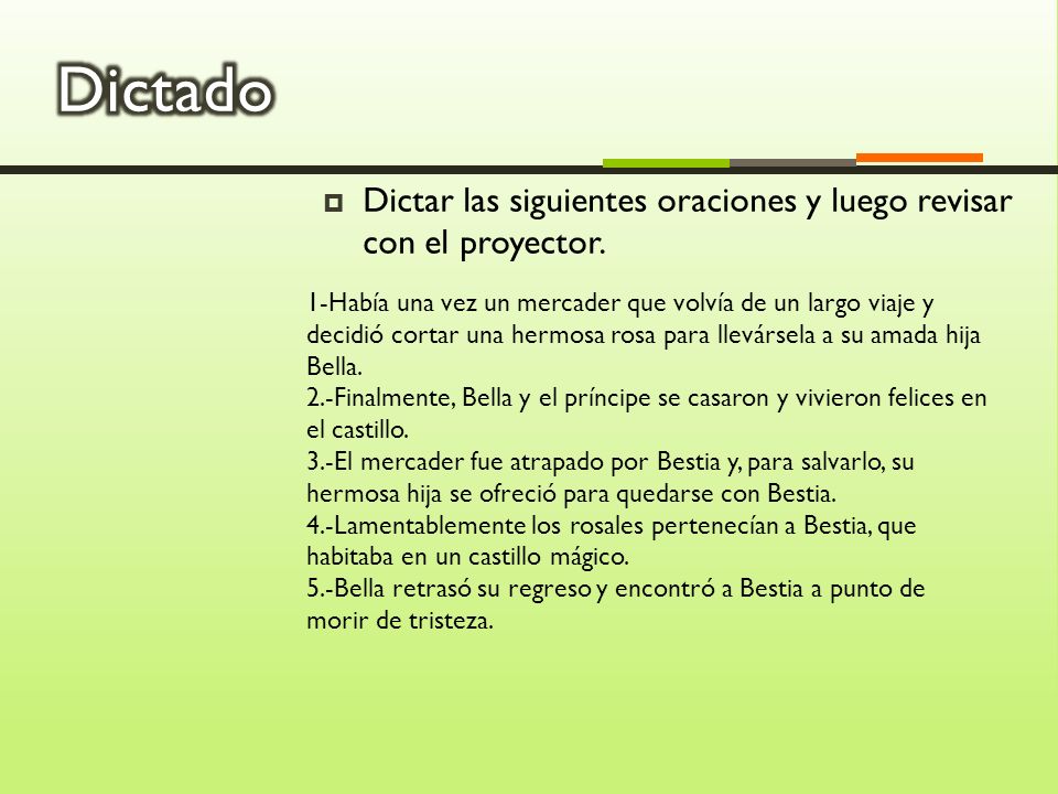 Dictado Dictar las siguientes oraciones y luego revisar con el proyector.